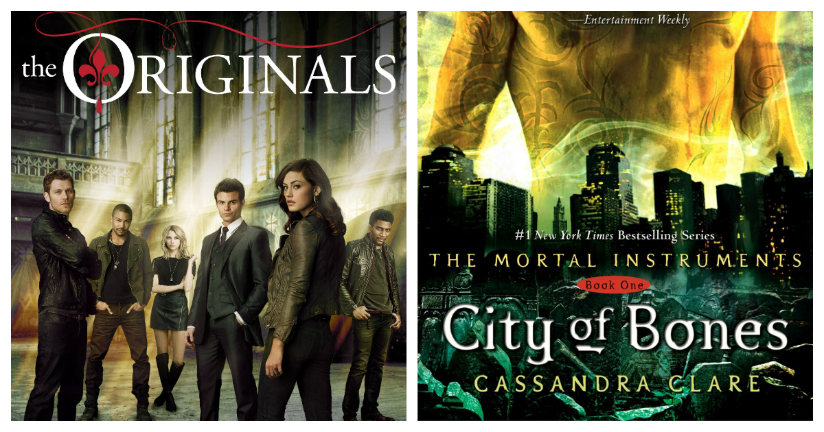 TV Show: The Originals; Must Read: City Of Bones by Cassandra Clare